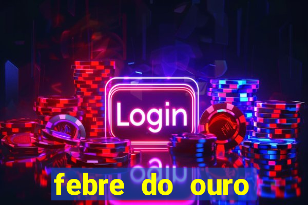 febre do ouro temporada 14